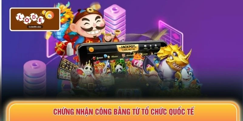 Chứng nhận công bằng từ tổ chức quốc tế