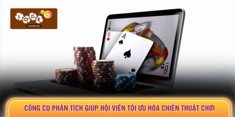 Công cụ phân tích giúp hội viên tối ưu hóa chiến thuật chơi