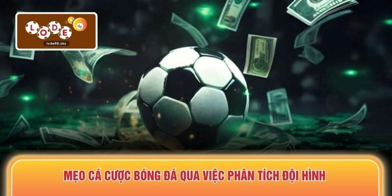 Mẹo cá cược bóng đá qua việc phân tích đội hình 