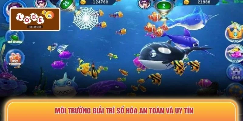 Môi trường giải trí số hóa an toàn và uy tín