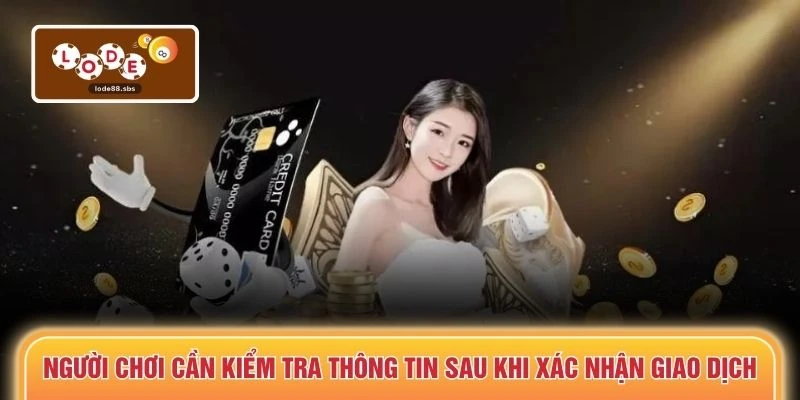 Người chơi cần kiểm tra thông tin sau khi xác nhận giao dịch