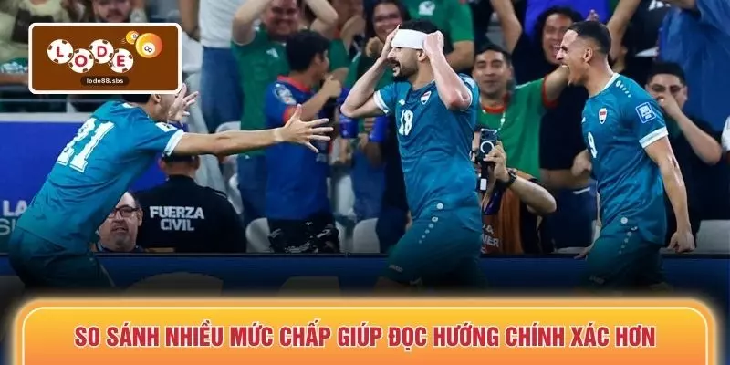 So sánh nhiều mức chấp giúp đọc hướng chính xác hơn
