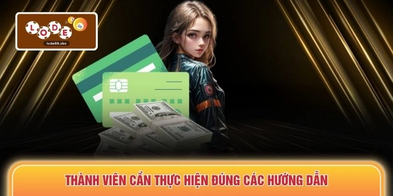 Thành viên cần thực hiện đúng các hướng dẫn