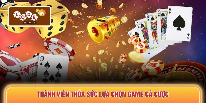 Thành viên thỏa sức lựa chọn trò chơi giải trí tại LODE88