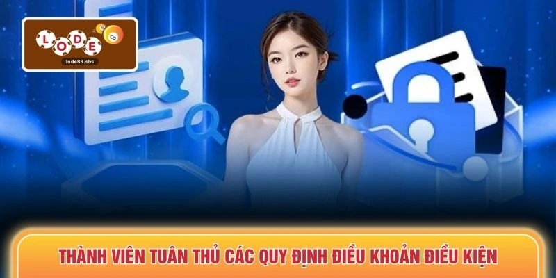 Thành viên tuân thủ các quy định điều khoản điều kiện