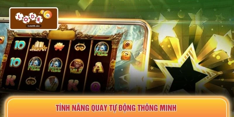 Tính năng quay tự động thông minh 