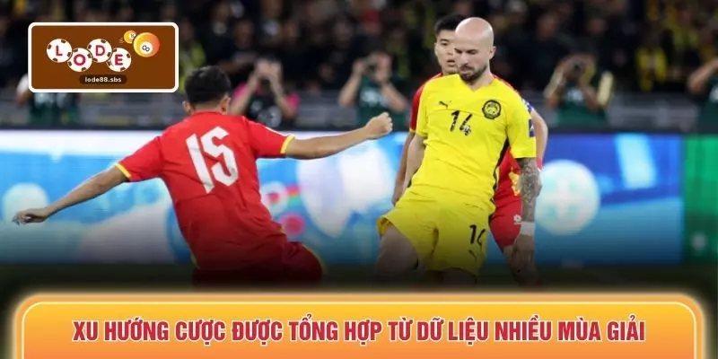 Xu hướng cược được tổng hợp từ dữ liệu nhiều mùa giải